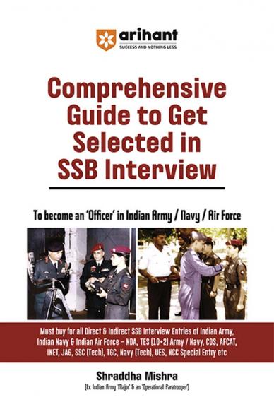 Comprehensive Guide to Get Selected in SSB Interview to become an Officer in Indian Army/Navy/Air Force | Shraddha Mishra
