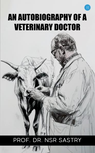 AN AUTOBIOGRAPHY OF A VETERINARY DOCTOR