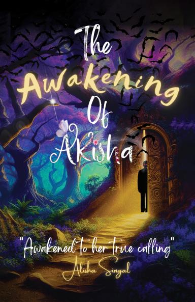 The awakening of Akisha: Awakened to her true calling