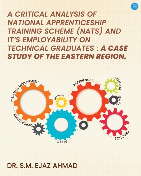 A Critical Analysis of National Apprenticeship Training Scheme (NATS) and It’s Employability on Technical Graduates: A Case Study of the Eastern Region.