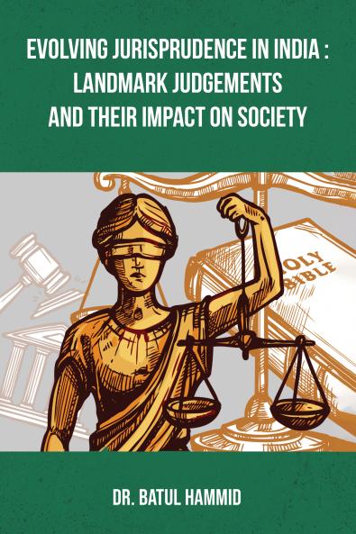 Evolving Jurisprudence in India : Landmark Judgements and their impact on society