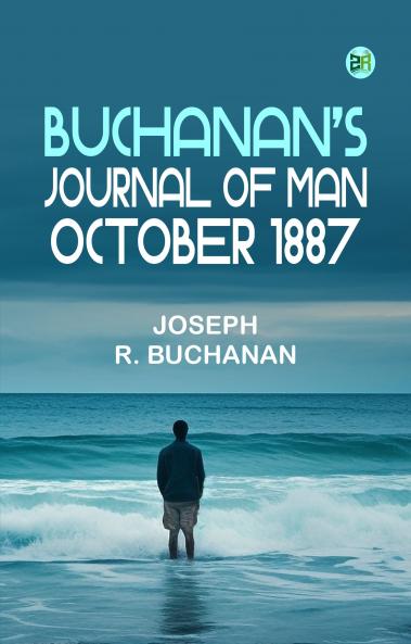Buchanan's Journal of Man October 1887