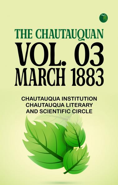 The Chautauquan Vol. 03 March 1883