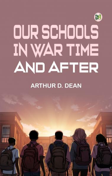 Our Schools in War Time and After
