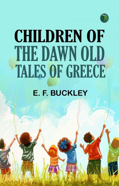 Children of the Dawn  Old Tales of Greece