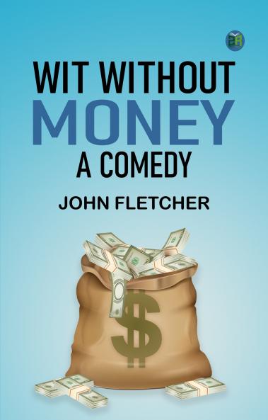 Wit Without Money; A Comedy