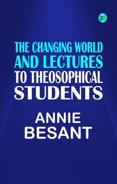 The changing world and lectures to theosophical students