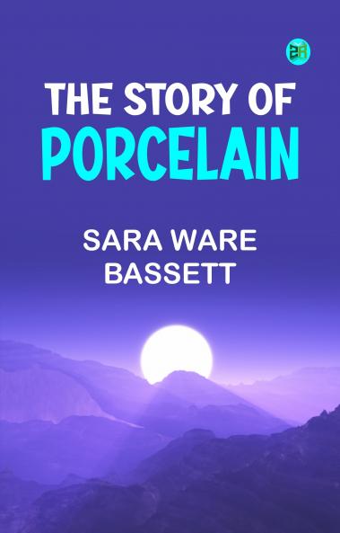 The Story of Porcelain