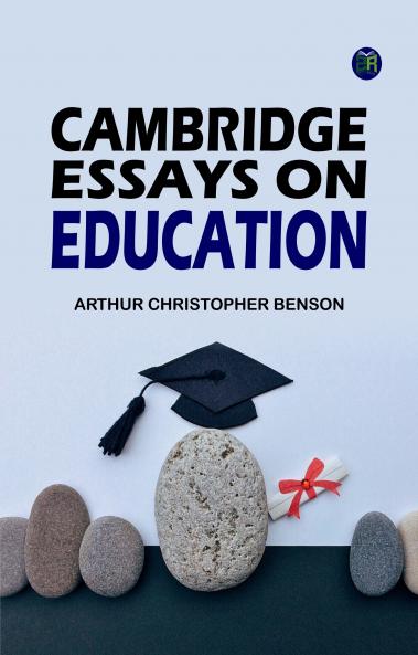 Cambridge Essays on Education