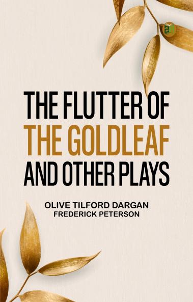 The Flutter of the Goldleaf and Other Plays