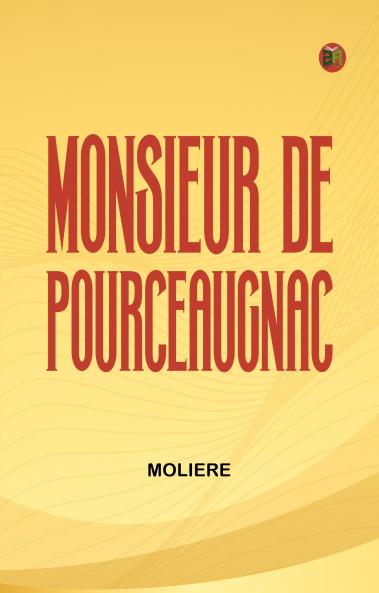 Monsieur De Pourceaugnac