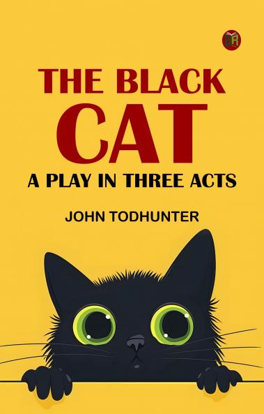 The Black Cat A Play in Three Acts
