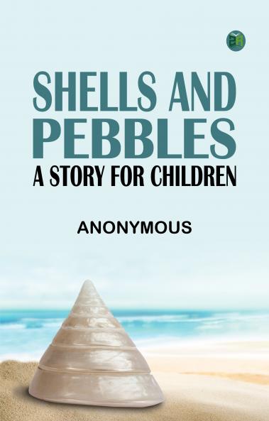 Shells and pebbles: A story for children