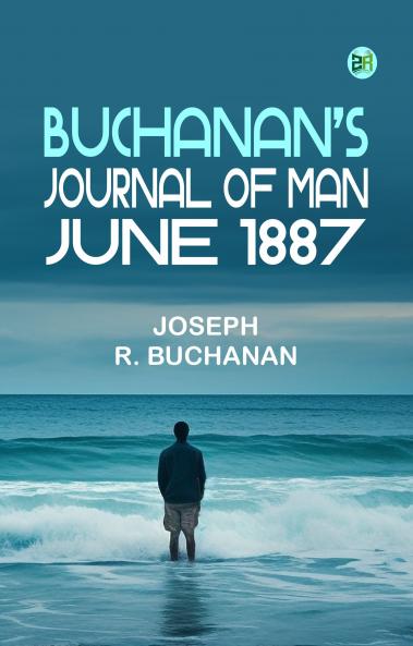 Buchanan's Journal of Man June 1887