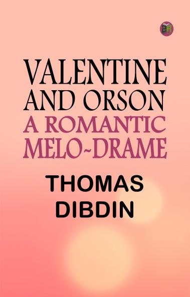 Valentine and Orson: A Romantic Melo-Drame