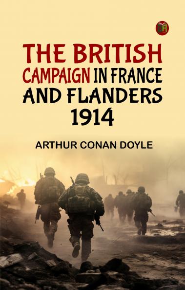 The British Campaign in France and Flanders 1914