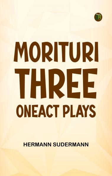 Morituri Three OneAct Plays