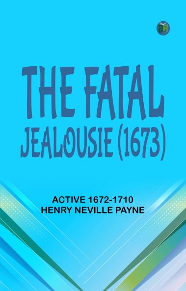 The Fatal Jealousie (1673)
