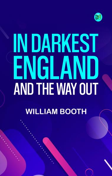 In Darkest England and the Way Out