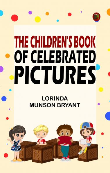 The Children's Book of Celebrated Pictures