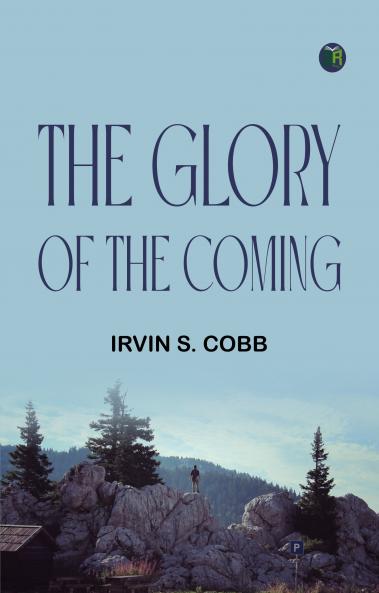 The Glory of the Coming