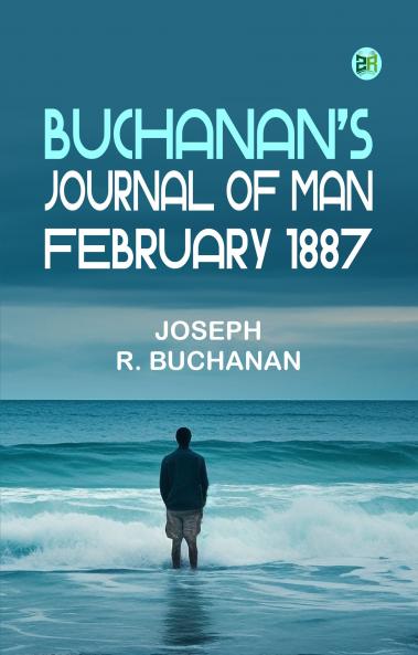 Buchanan's Journal of Man February 1887