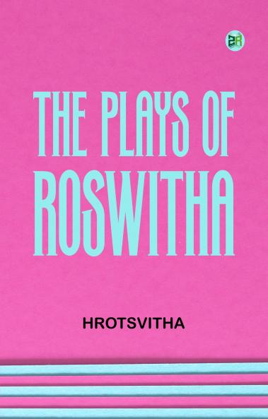 The Plays of Roswitha