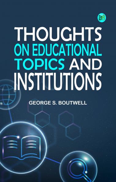 Thoughts on Educational Topics and Institutions