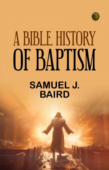 A Bible History of Baptism