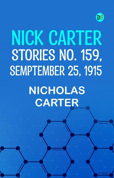 Nick Carter Stories No. 159 September 25 1915