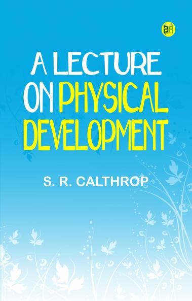 A Lecture on Physical Development