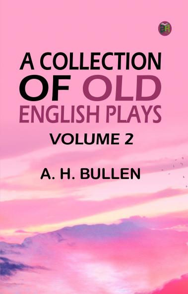 A Collection of Old English Plays Volume 2