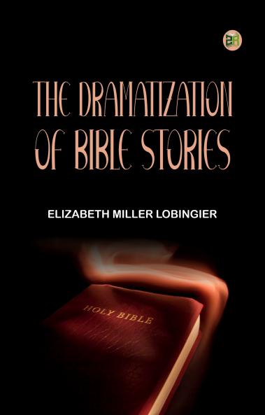 The Dramatization of Bible Stories