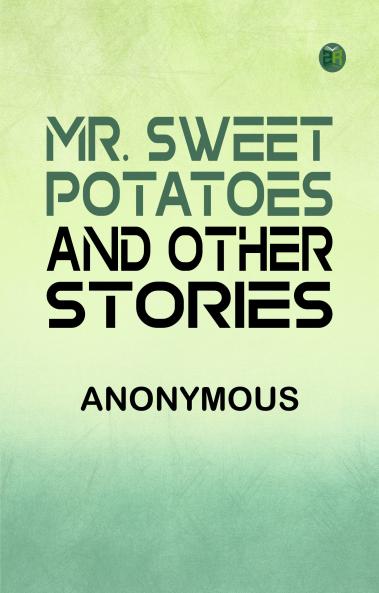 Mr. Sweet Potatoes and Other Stories