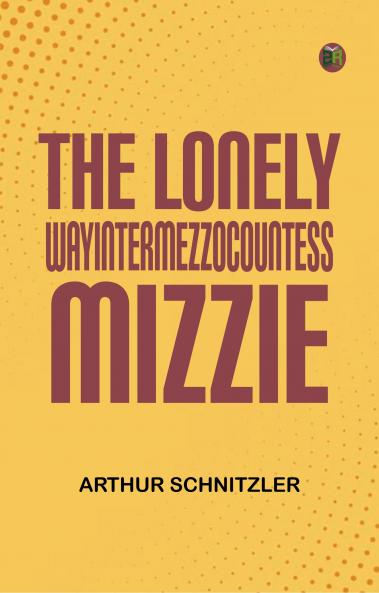 The Lonely WayIntermezzoCountess Mizzie