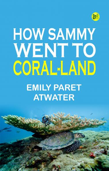 How Sammy Went to Coral-Land