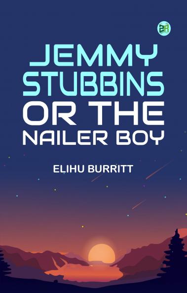 Jemmy Stubbins or the Nailer Boy