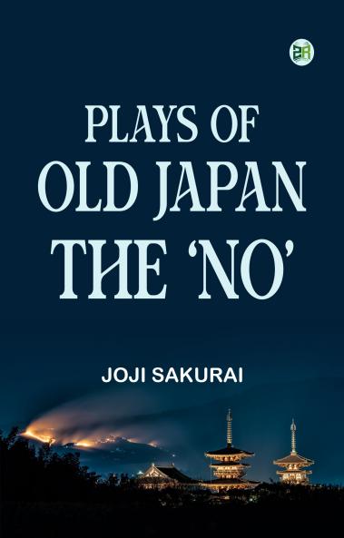 Plays of Old Japan The 'No'