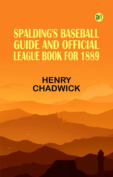 Spalding's Baseball Guide and Official League Book for 1889