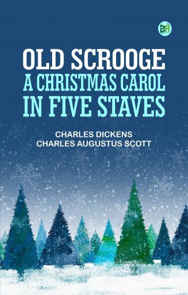 Old Scrooge: A Christmas Carol in Five Staves