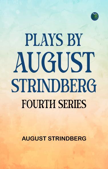 Plays by August Strindberg Fourth Series