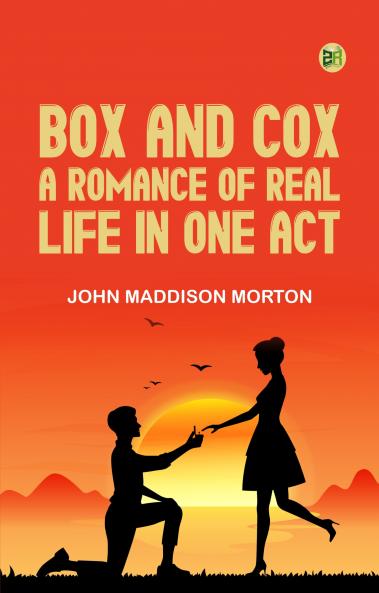 Box and Cox A Romance of Real Life in One Act.