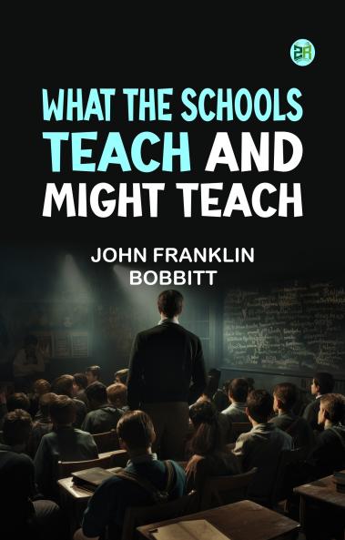 What the Schools Teach and Might Teach