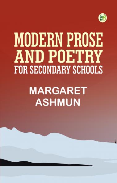 Modern Prose and Poetry; For Secondary Schools