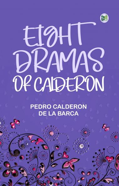 Eight Dramas of Calderon