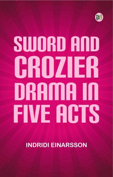 Sword and crozier drama in five acts