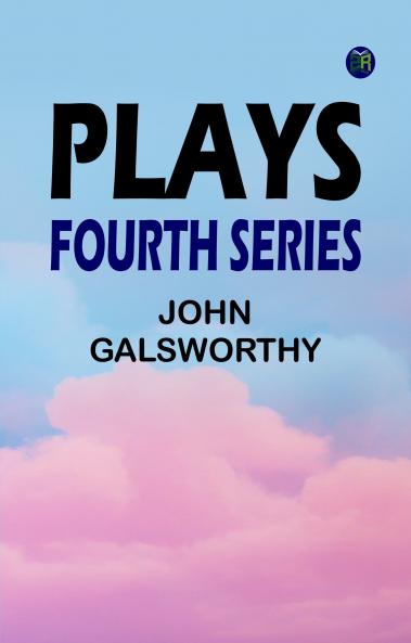 Plays: Fourth Series