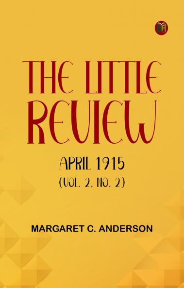 The Little Review April 1915 (Vol. 2 No. 2)