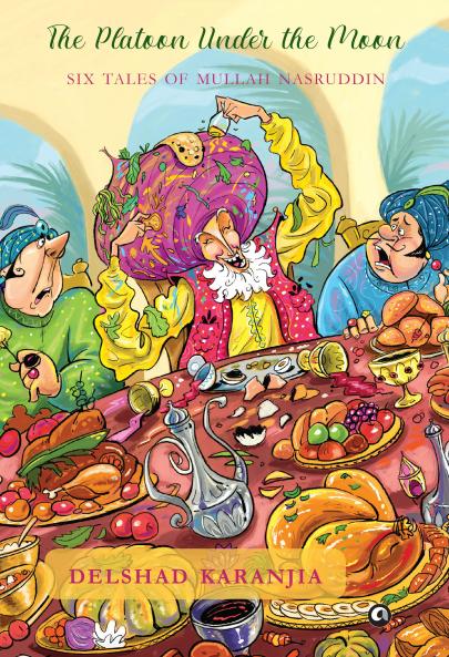 The Platoon under the Moon: Four Tales of Mullah Nasruddin