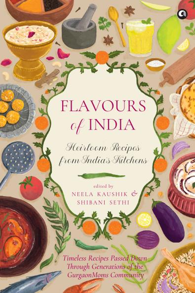 Flavours of India: Heirloom Recipes from India’s Kitchens